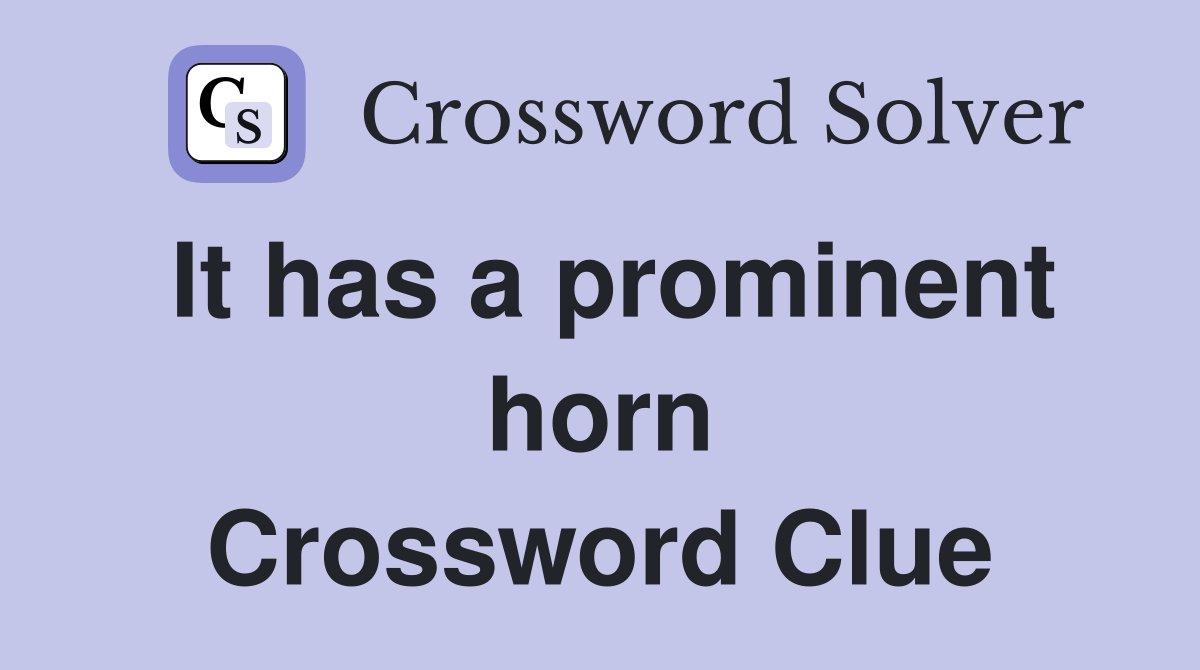 It has a prominent horn Crossword Clue