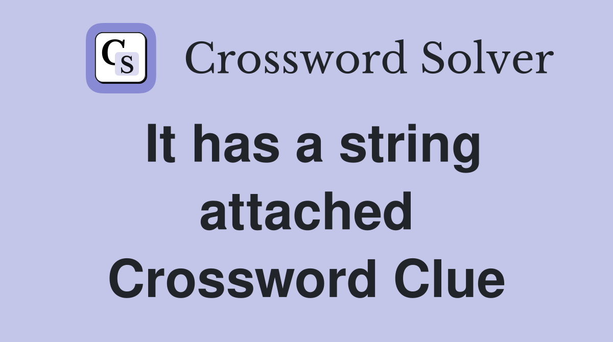 It has a string attached Crossword Clue