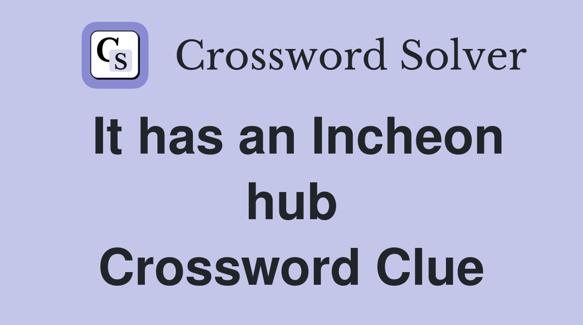 It has an Incheon hub Crossword Clue