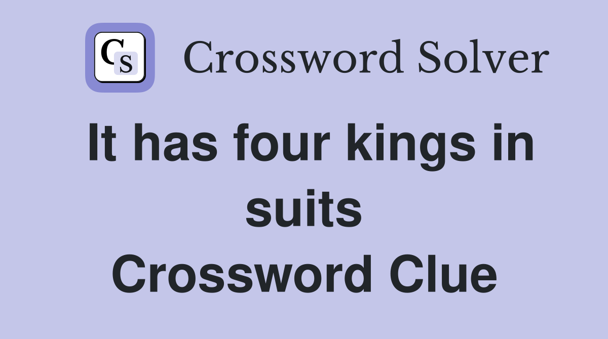 It has four kings in suits Crossword Clue