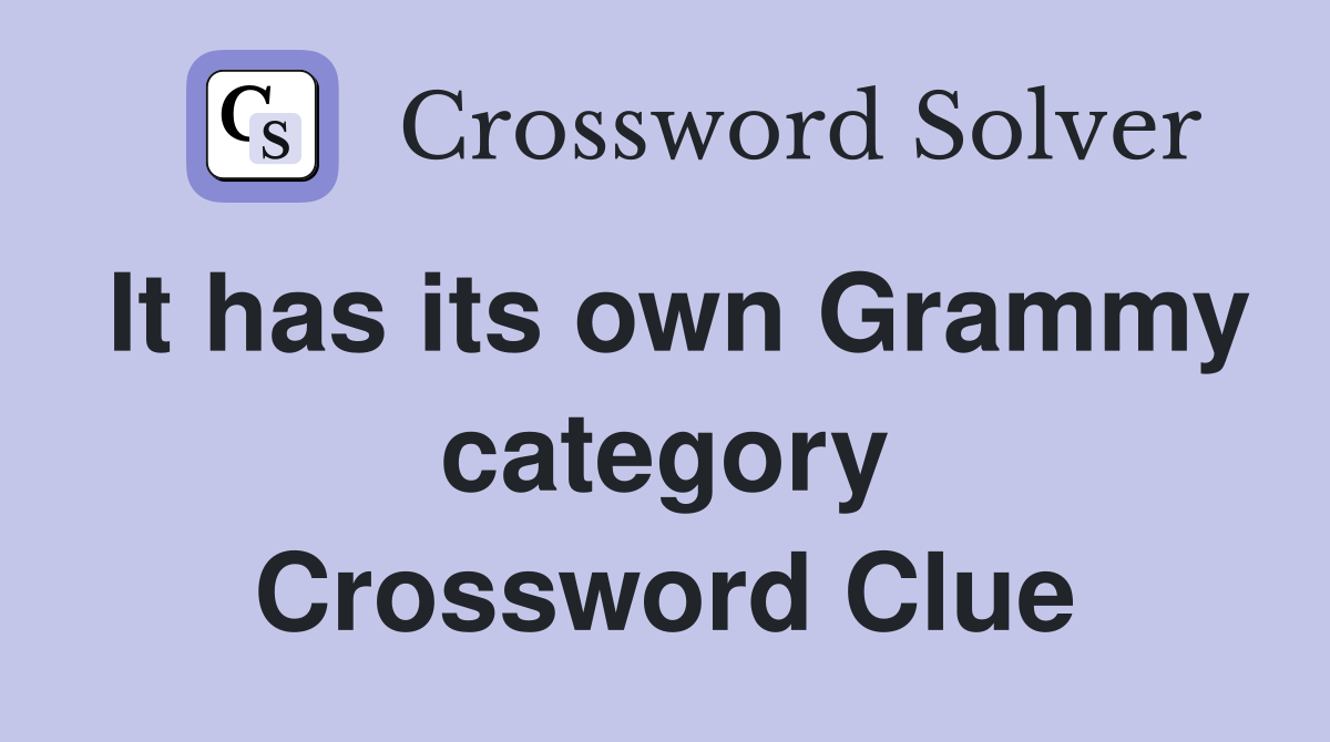 It has its own Grammy category Crossword Clue