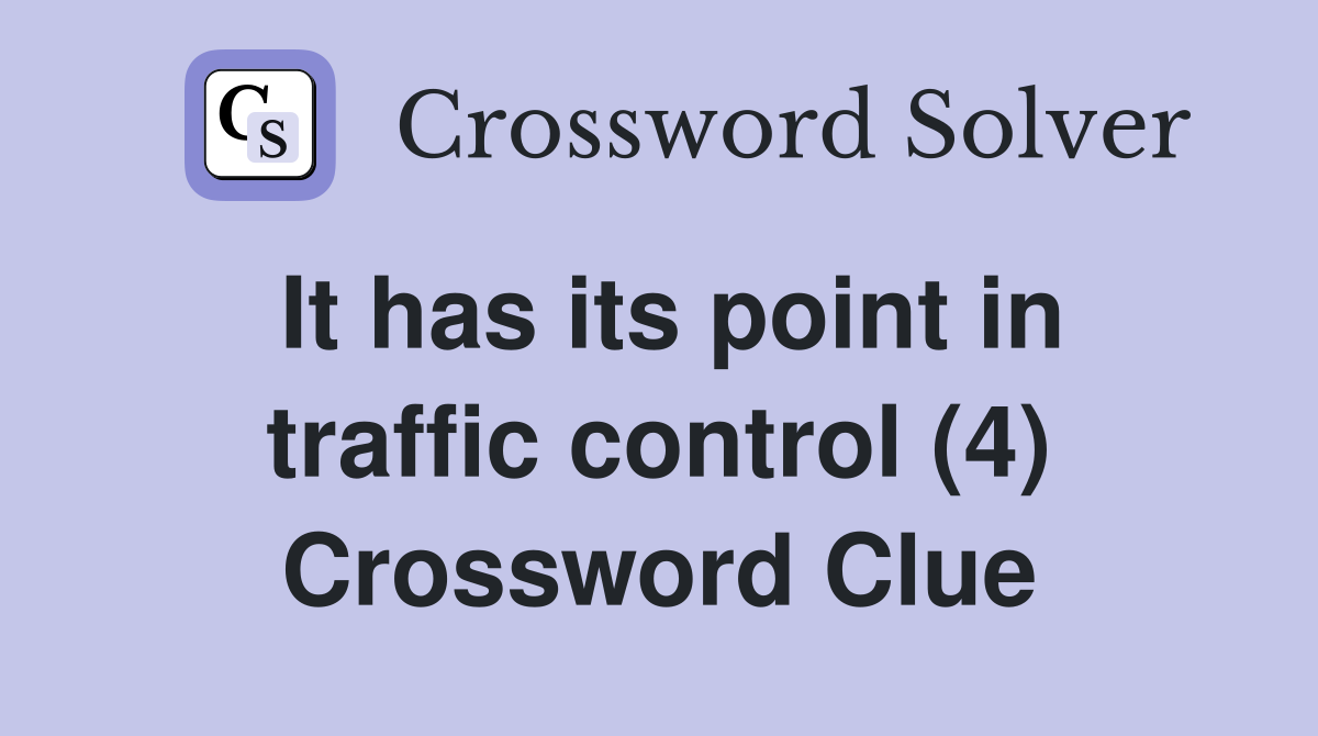It has its point in traffic control (4) Crossword Clue