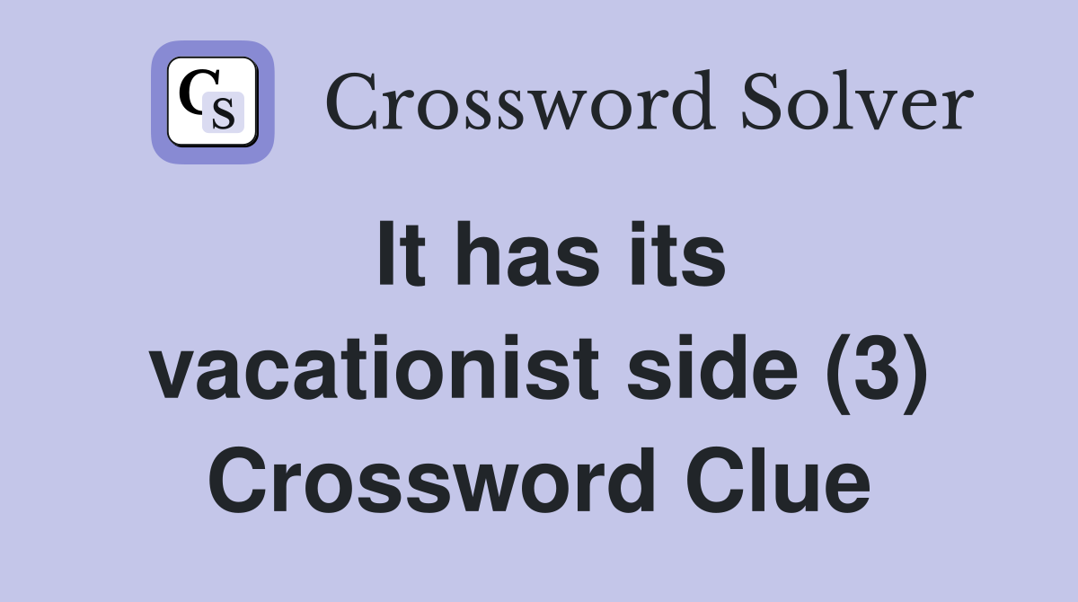 It has its vacationist side (3) Crossword Clue