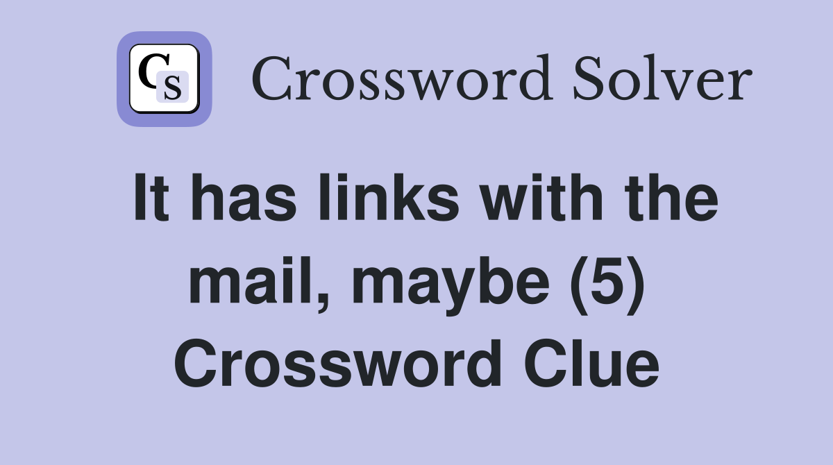 It has links with the mail, maybe (5) Crossword Clue