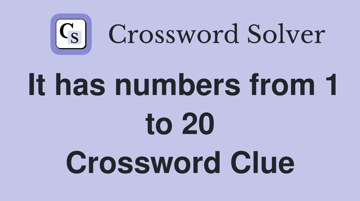 It has numbers from 1 to 20 Crossword Clue
