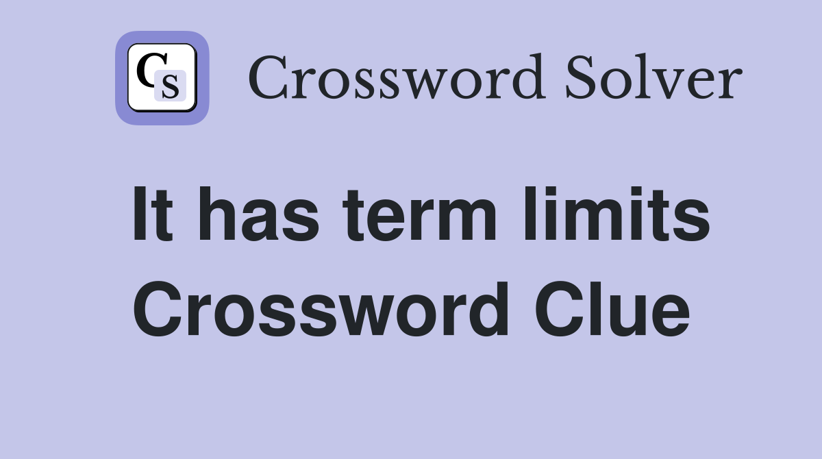 It has term limits Crossword Clue