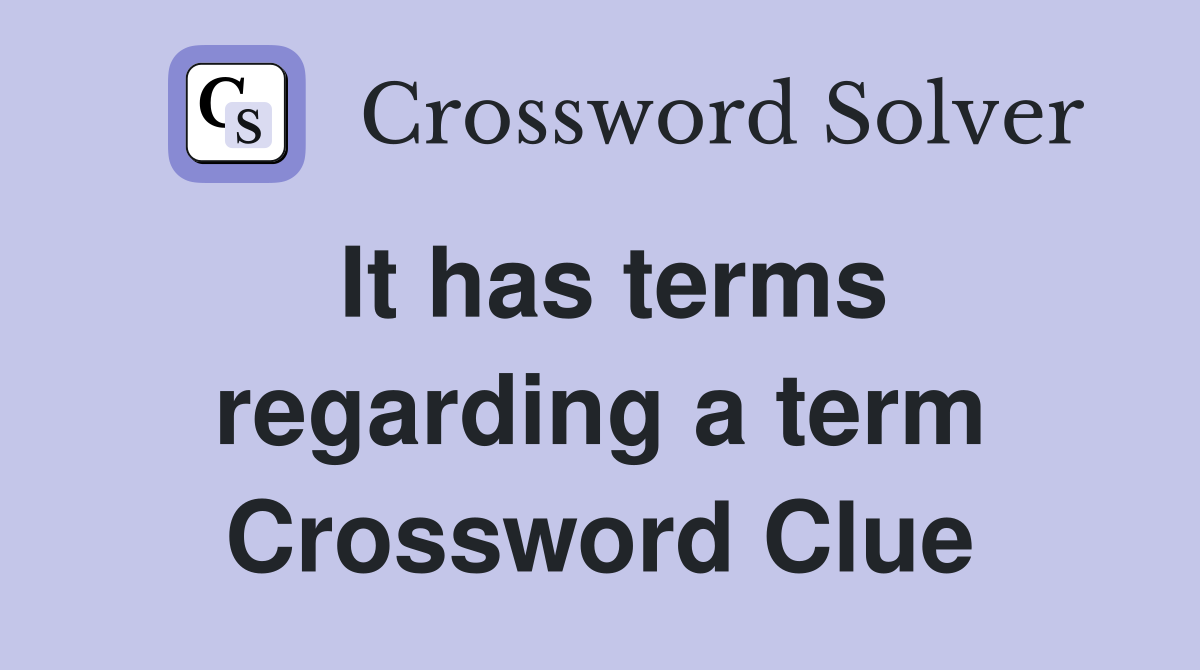 It has terms regarding a term Crossword Clue