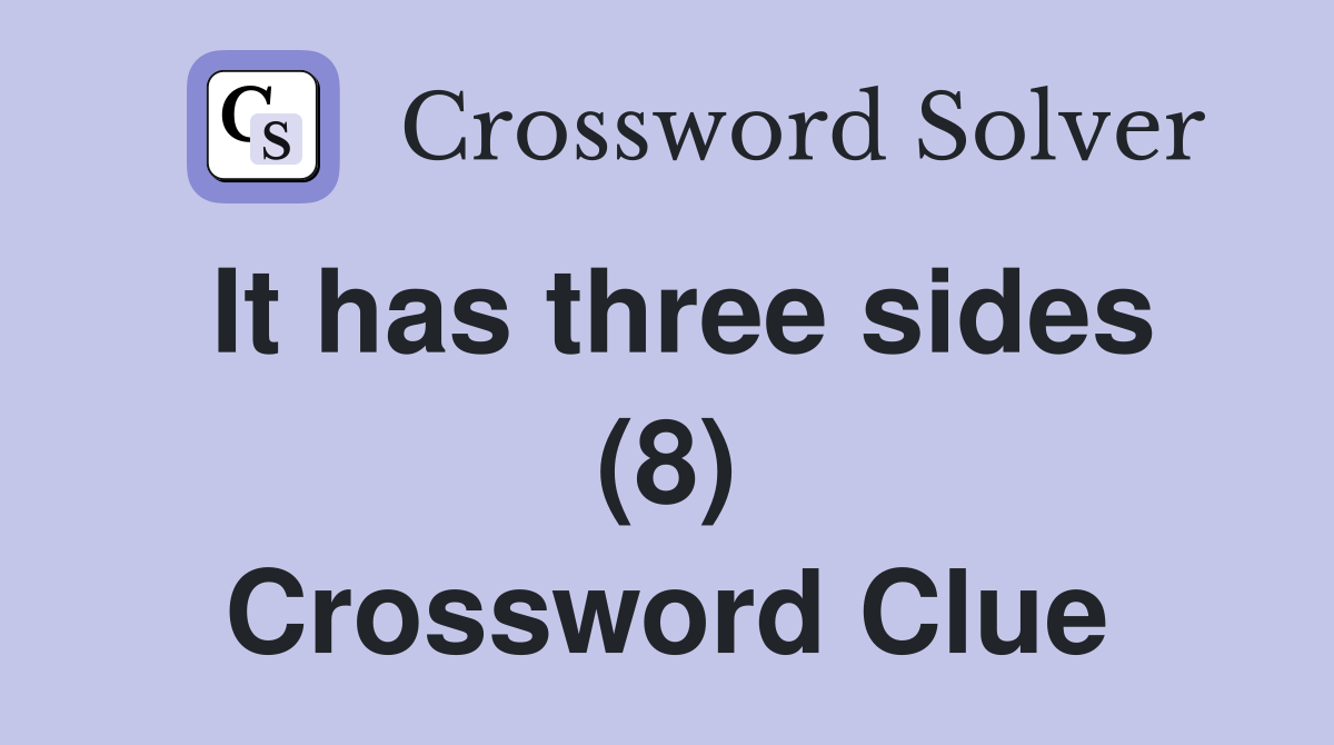 It has three sides (8) Crossword Clue