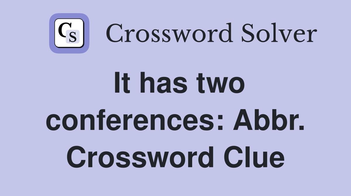 It has two conferences: Abbr. Crossword Clue