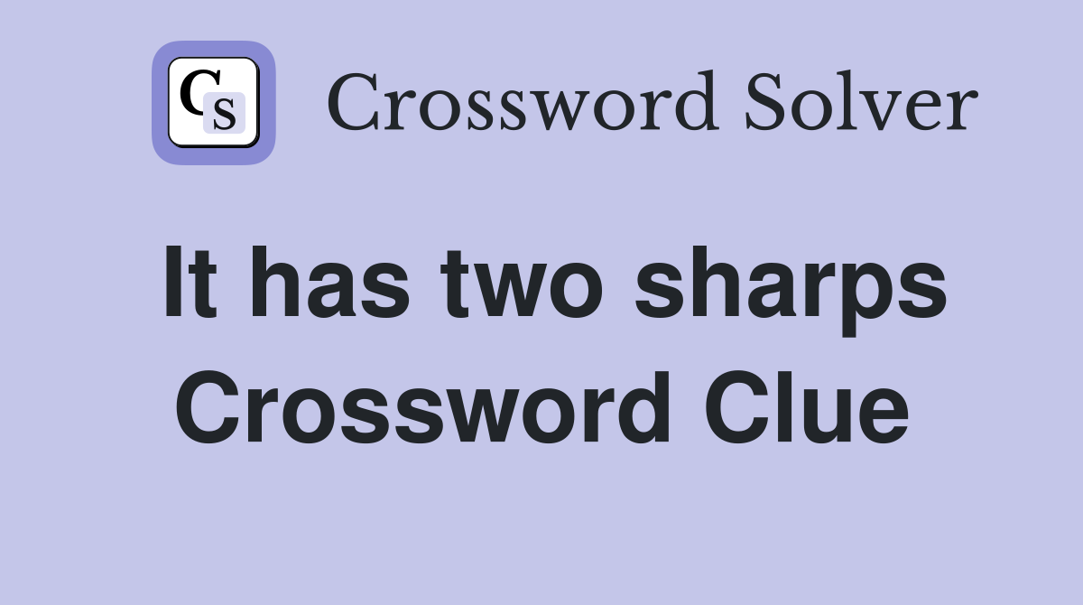 It has two sharps Crossword Clue