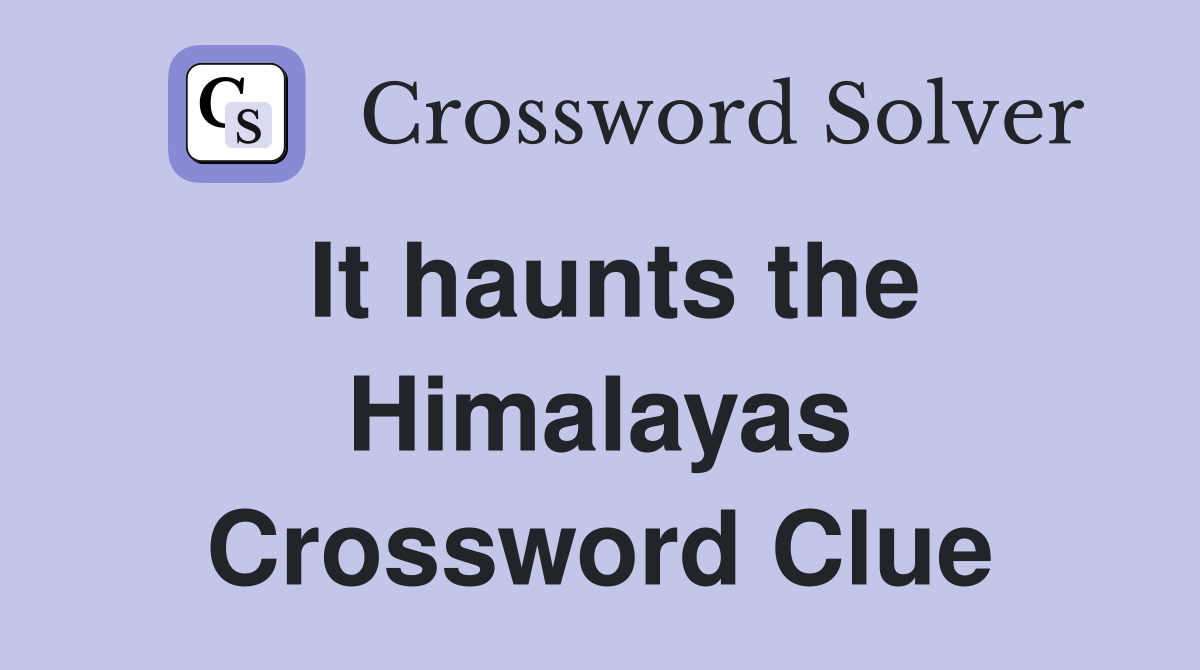 It haunts the Himalayas Crossword Clue