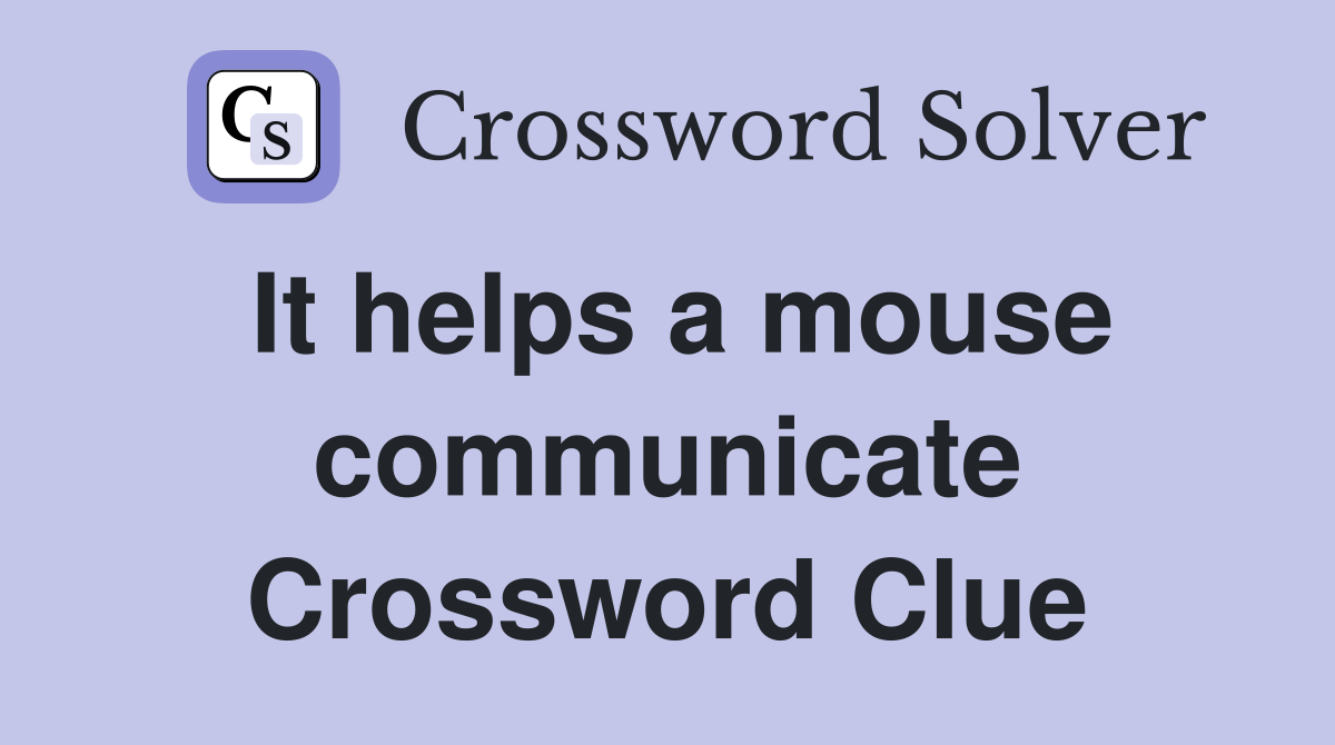 It helps a mouse communicate Crossword Clue