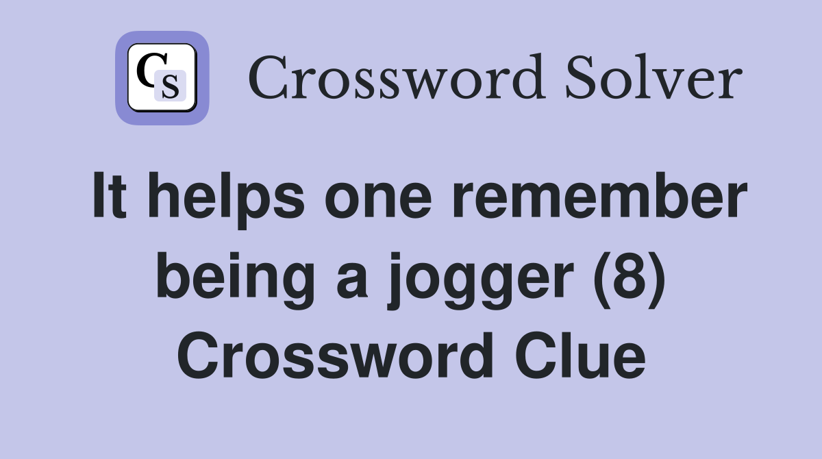 It helps one remember being a jogger (8) Crossword Clue