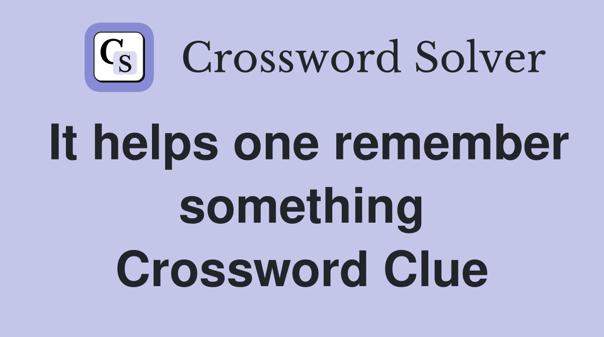 It helps one remember something Crossword Clue