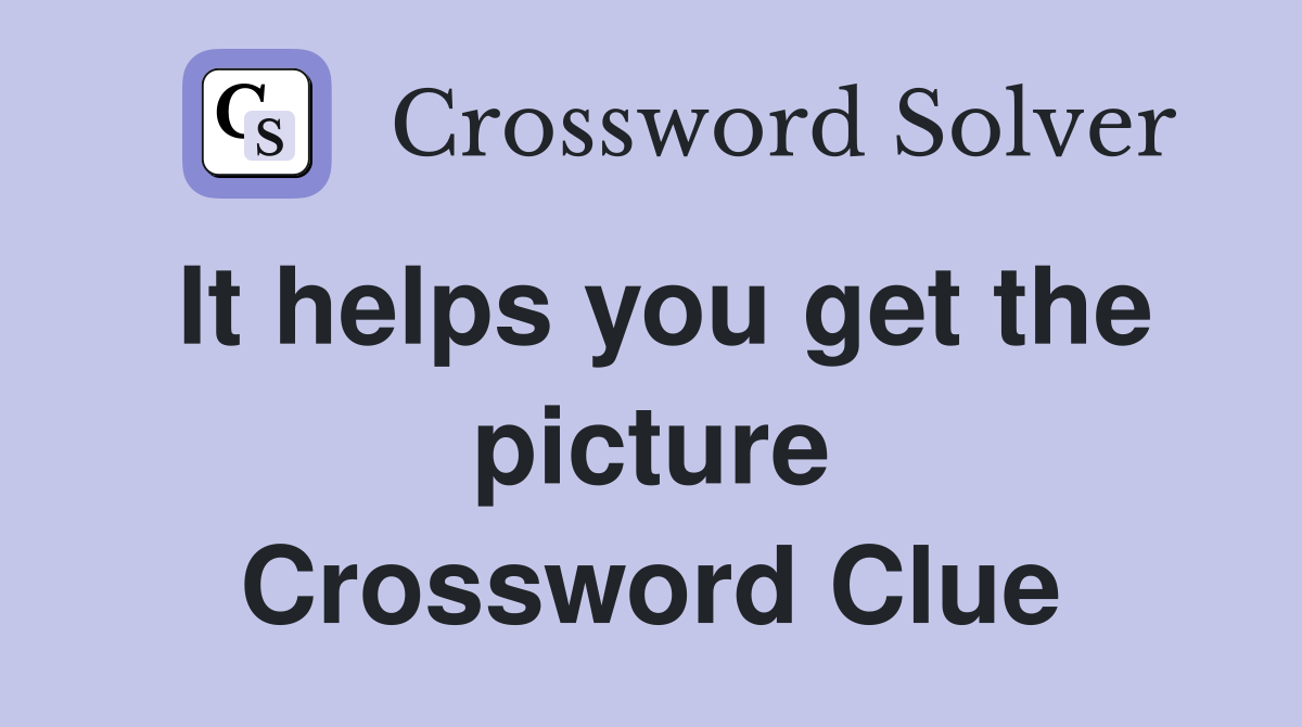 It helps you get the picture Crossword Clue