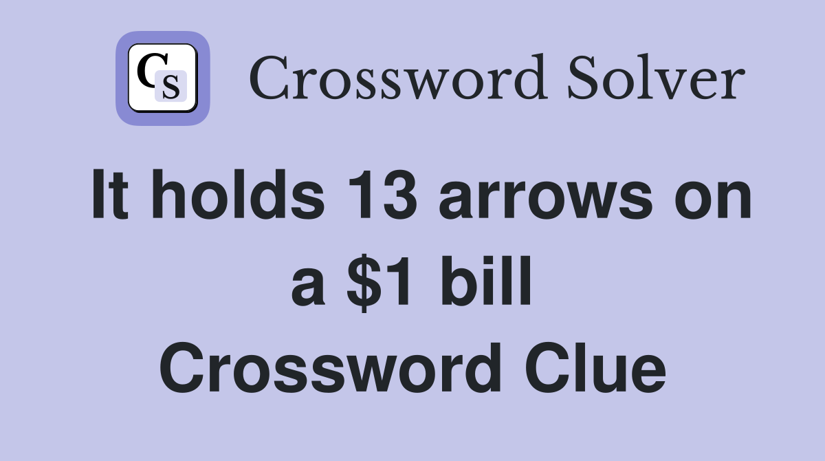 It holds 13 arrows on a $1 bill Crossword Clue