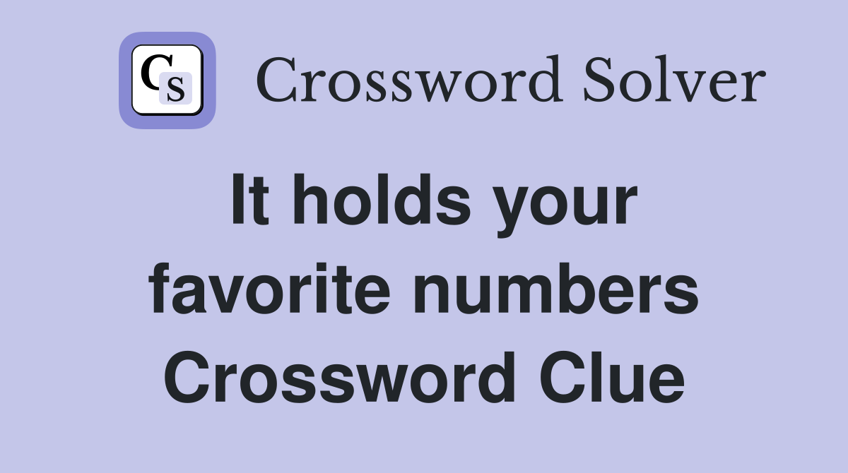 It holds your favorite numbers Crossword Clue