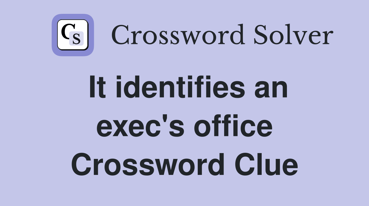 It identifies an exec's office Crossword Clue