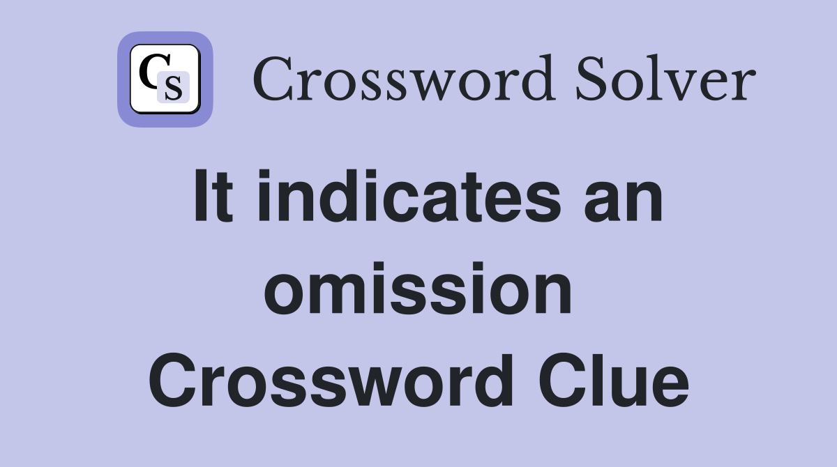 It indicates an omission Crossword Clue