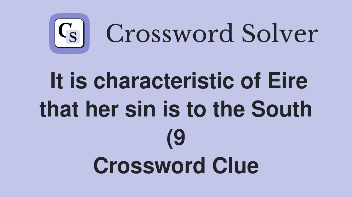 It is characteristic of Eire that her sin is to the South (9 It is characteristic of Eire that her sin is to the South (9