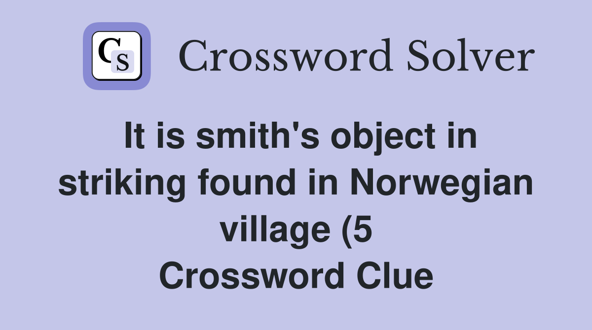 It is smith #39 s object in striking found in Norwegian village (5 It is smith #39 s object in striking found in Norwegian village (5