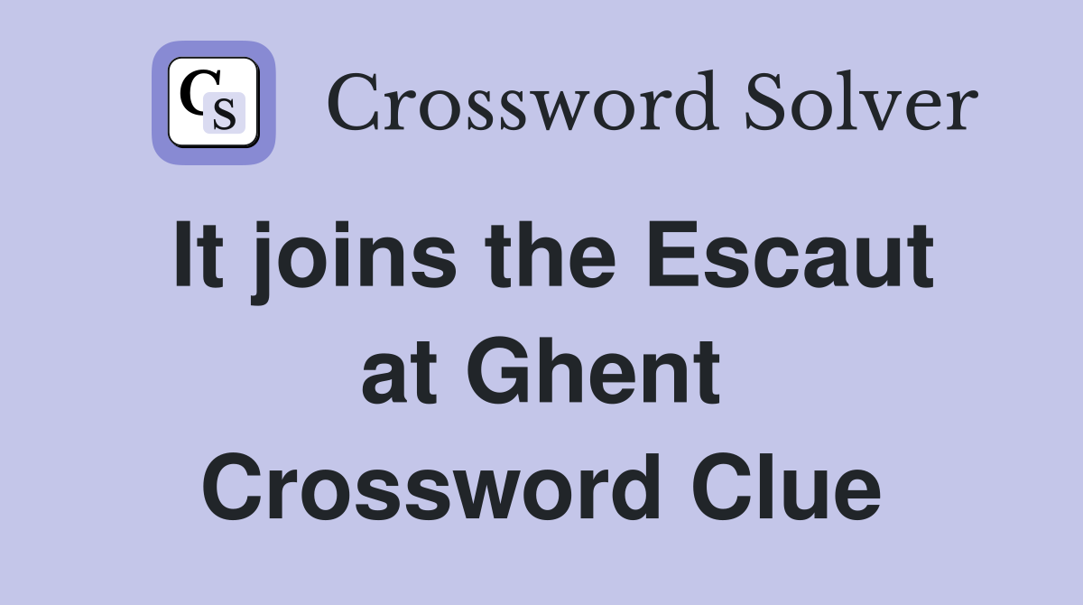 It joins the Escaut at Ghent Crossword Clue