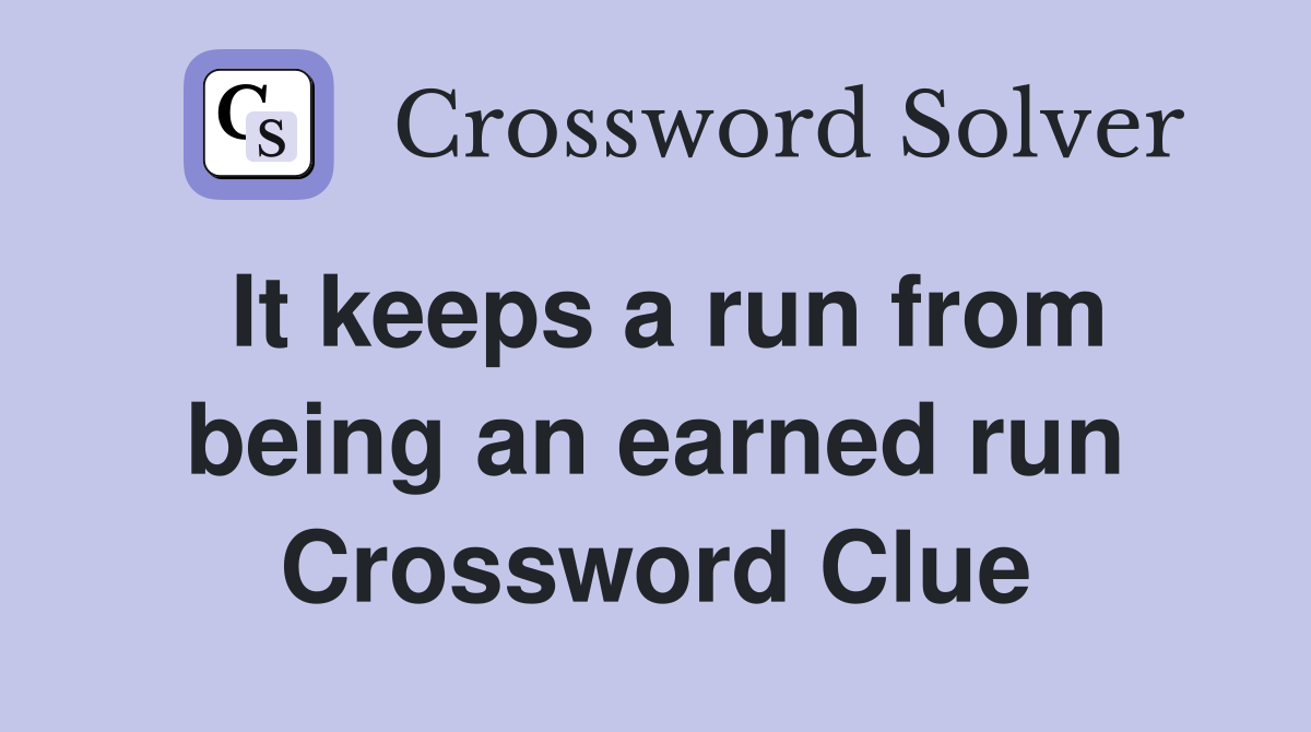 It keeps a run from being an earned run Crossword Clue
