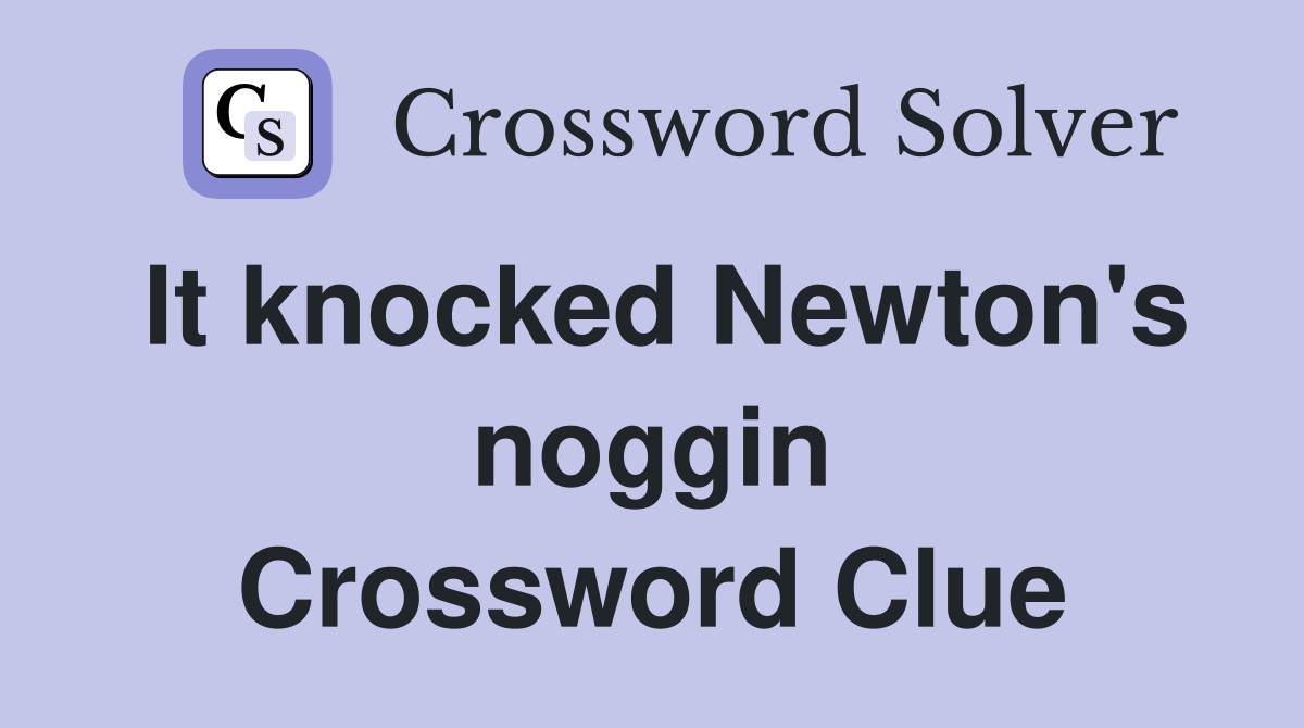 It knocked Newton's noggin Crossword Clue