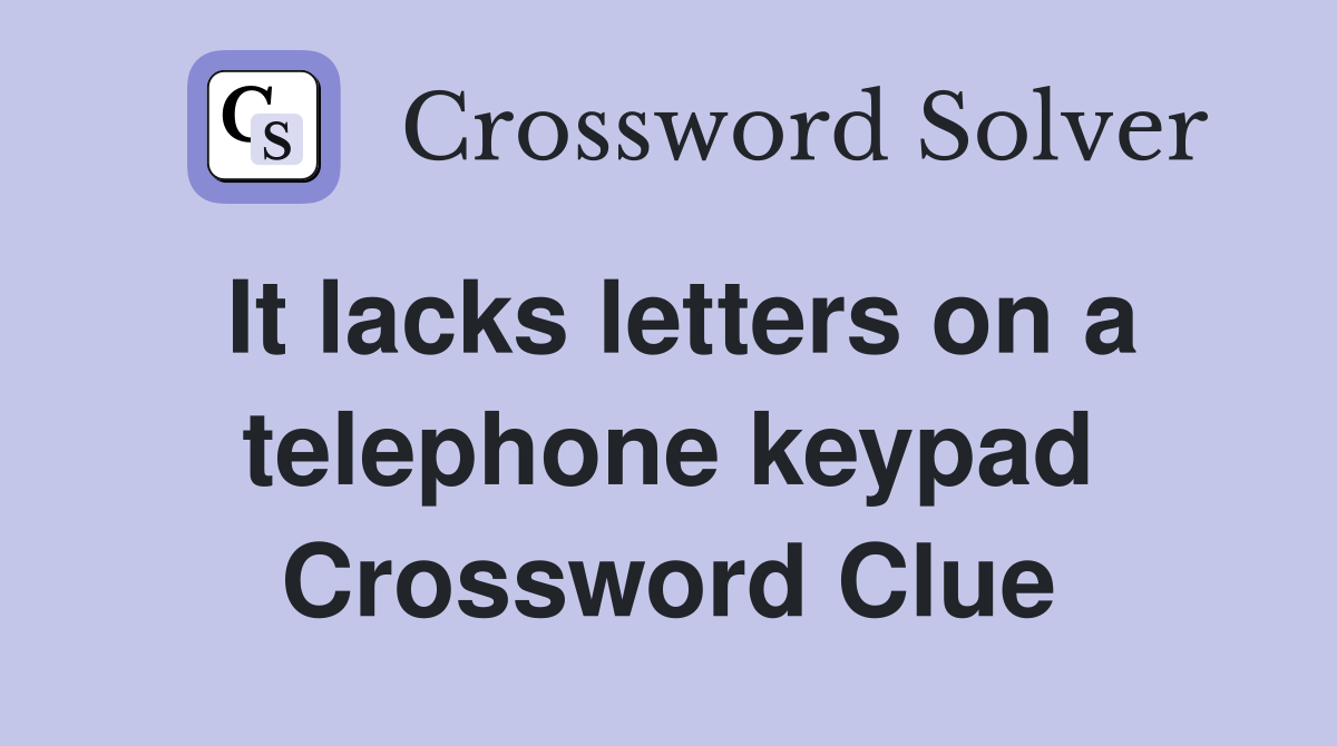 It lacks letters on a telephone keypad Crossword Clue