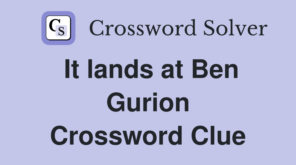 It lands at Ben Gurion Crossword Clue