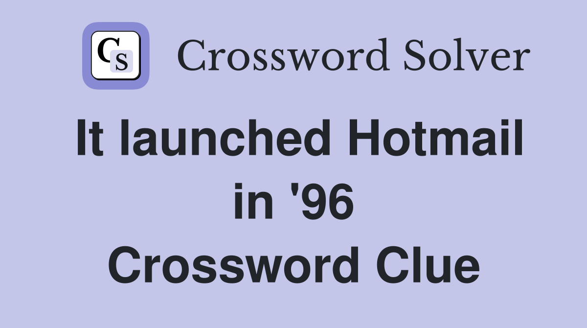 It launched Hotmail in '96 Crossword Clue