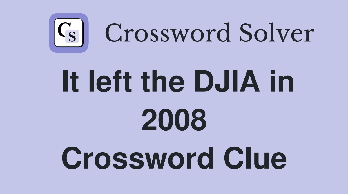 It left the DJIA in 2008 Crossword Clue