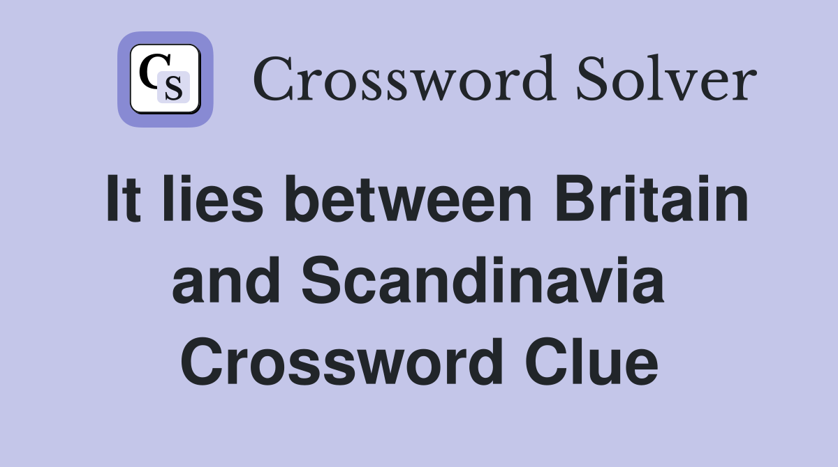 It lies between Britain and Scandinavia Crossword Clue