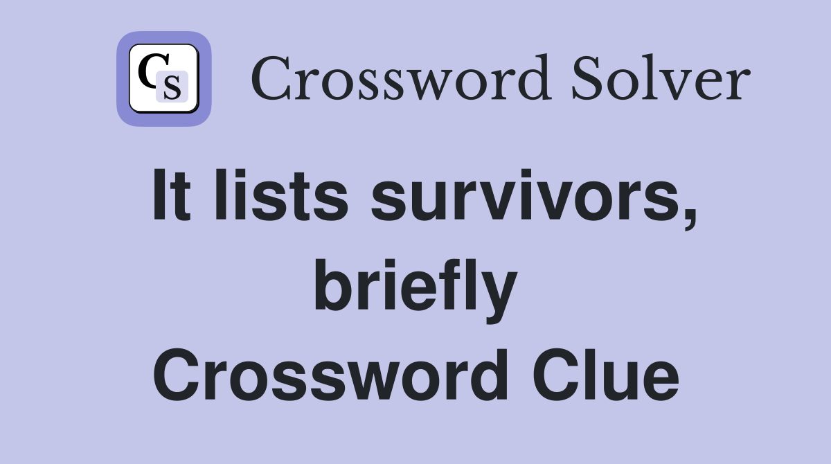 It lists survivors, briefly Crossword Clue