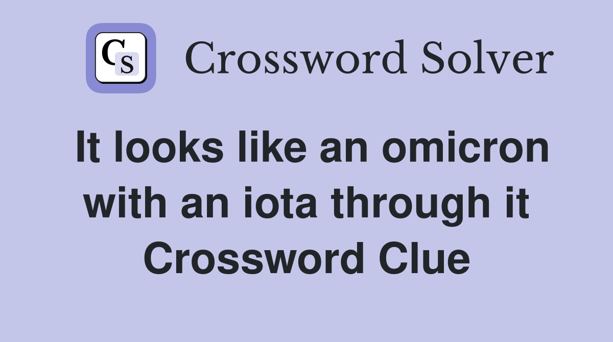 It looks like an omicron with an iota through it Crossword Clue