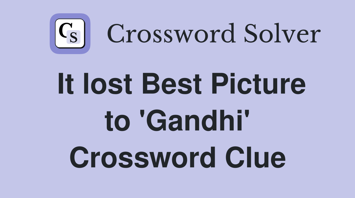 It lost Best Picture to 'Gandhi' Crossword Clue