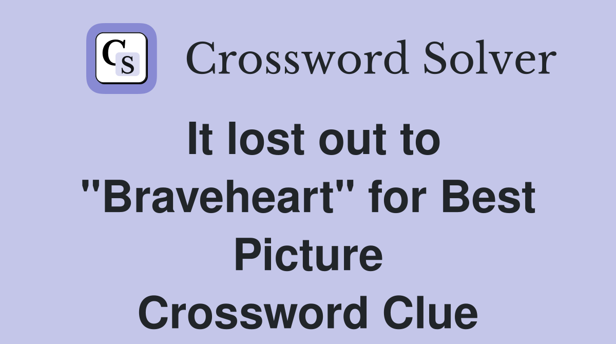 It lost out to "Braveheart" for Best Picture Crossword Clue