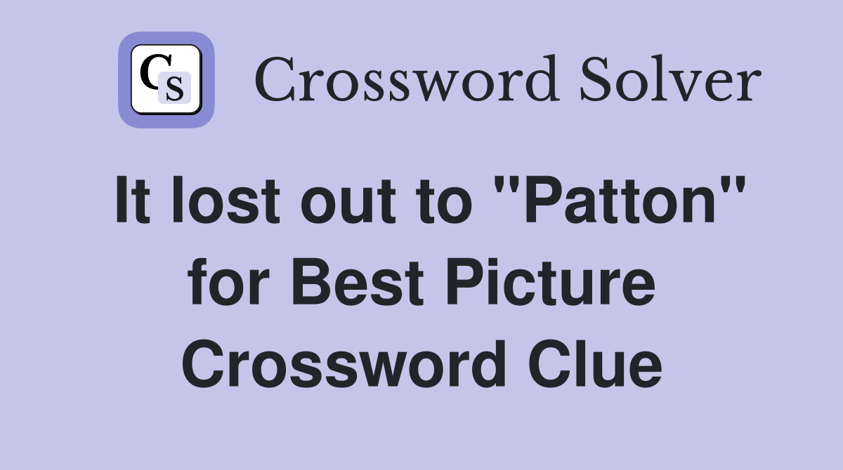 It lost out to "Patton" for Best Picture Crossword Clue