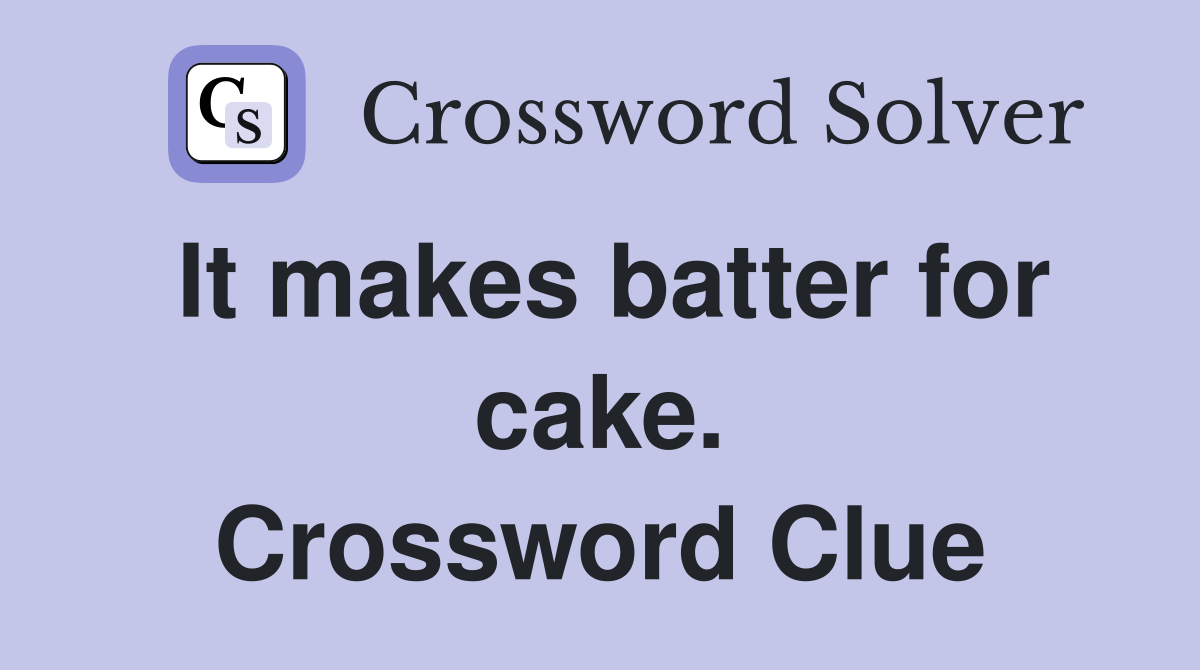 It makes batter for cake. Crossword Clue