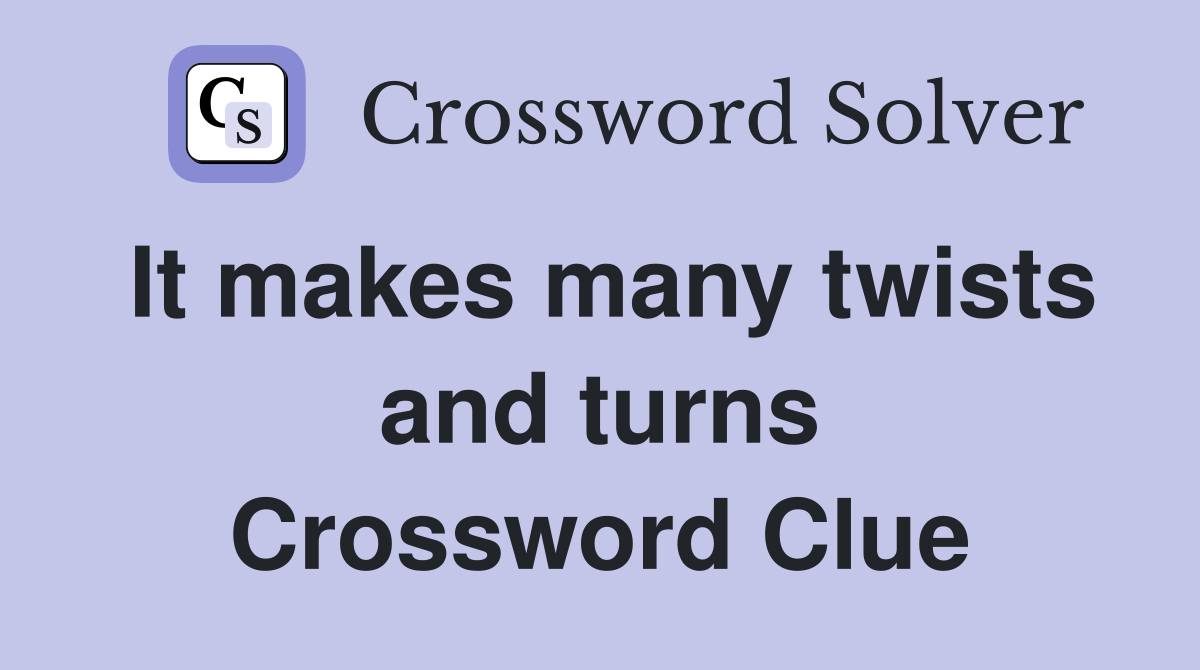 It makes many twists and turns Crossword Clue
