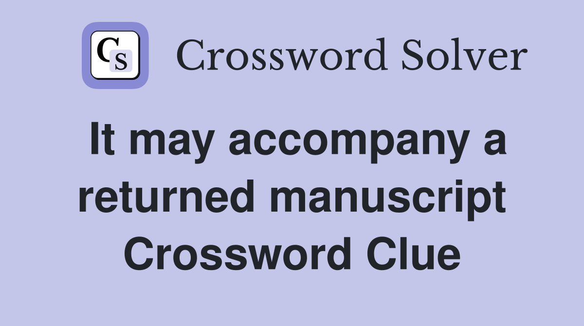 It may accompany a returned manuscript Crossword Clue