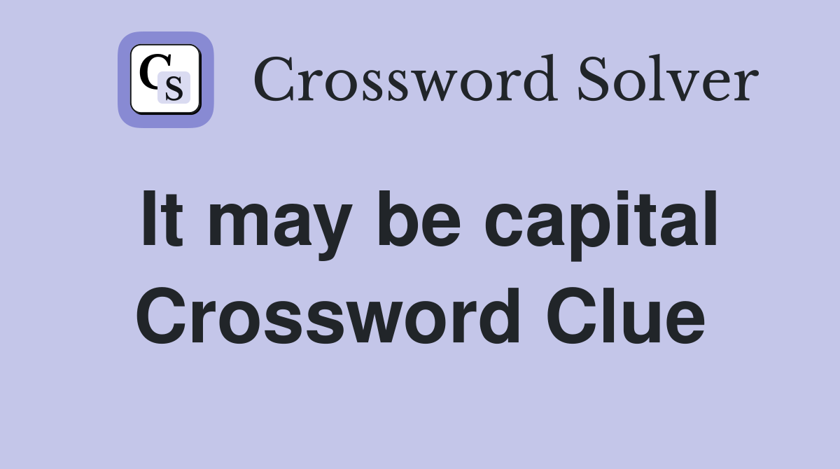 It may be capital Crossword Clue