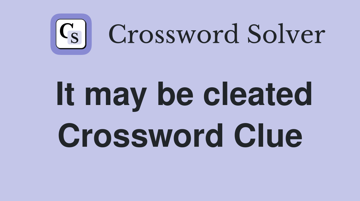 It may be cleated Crossword Clue