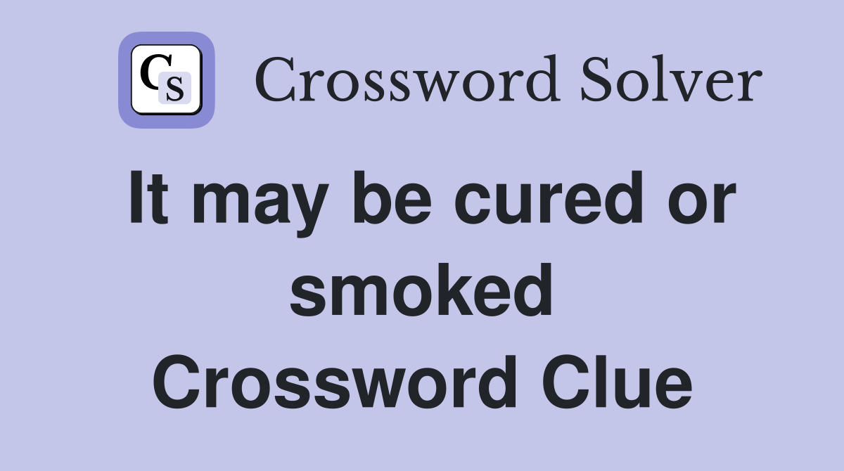 It may be cured or smoked Crossword Clue