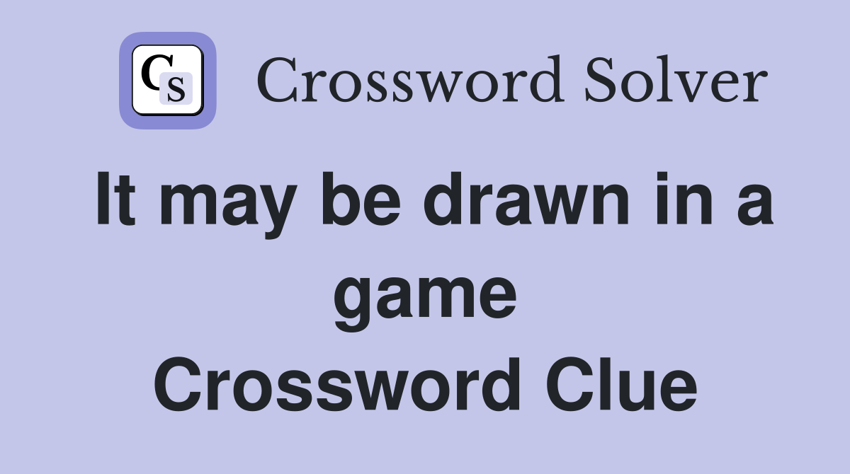 It may be drawn in a game Crossword Clue