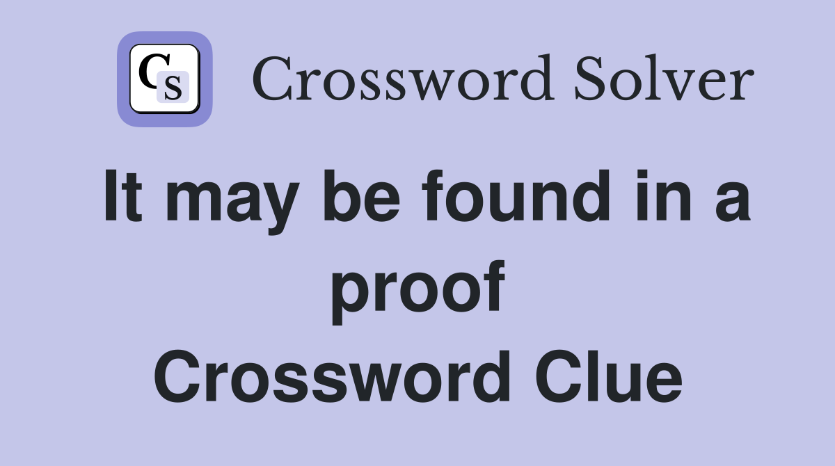 It may be found in a proof Crossword Clue