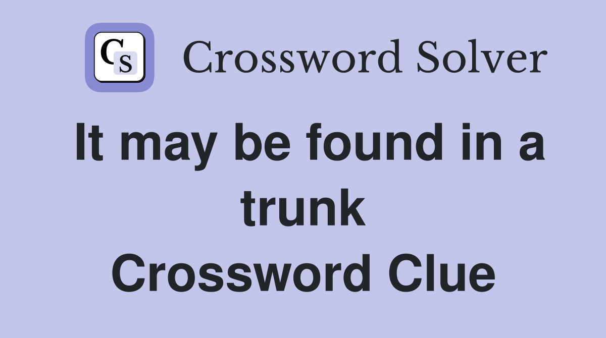 It may be found in a trunk Crossword Clue