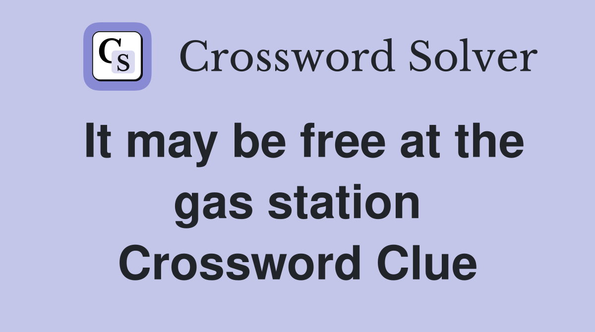 It may be free at the gas station Crossword Clue