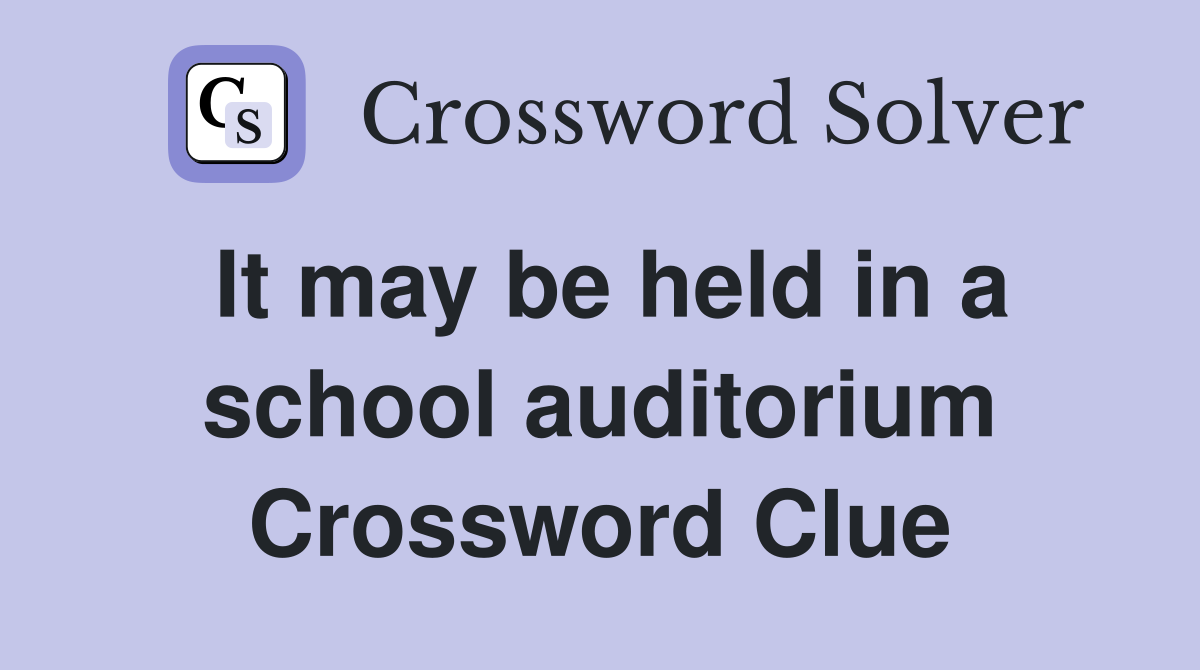 It may be held in a school auditorium Crossword Clue