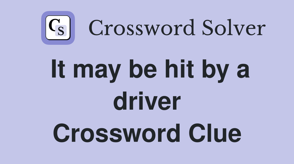 It may be hit by a driver Crossword Clue